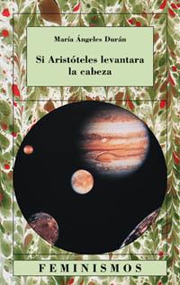 SI ARISTOTELES LEVANTARA LA CABEZA | 9788437618005 | DURAN HERAS, MARIA ANGELES