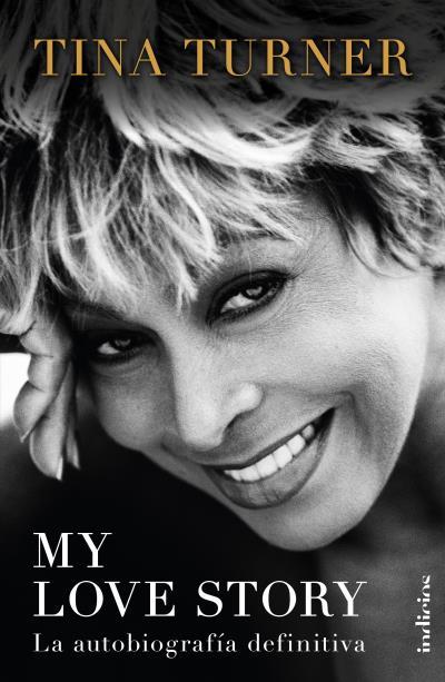 MY LOVE STORY (LA AUTOBIOGRAFIA DEFINITIVA) | 9788415732365 | TURNER, TINA