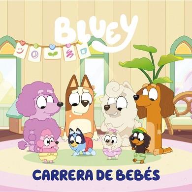 BLUEY  UN CUENTO - CARRERA DE BEBES (EDICIÓN EN ESPAÑOL) | 9788448869953 | BLUEY