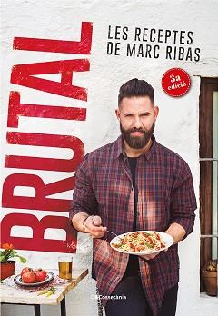 BRUTAL  LES RECEPTES DE MARC RIBAS | 9788490347140 | RIBAS BELTRAN, MARC