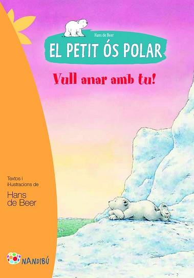 PETIT OS POLAR VULL ANAR AMB TU, EL  | 9788499755465 | DE BEER, HANS