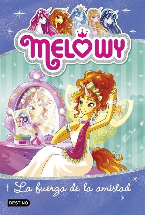 MELOWY LA FUERZA DE LA AMISTAD | 9788408180418 | STAR, DANIELLE