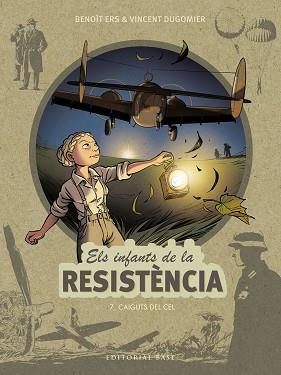 CAIGUTS DEL CEL Nº7 ELS INFANTS  DE LA RESISTENCIA | 9788418434891 | ERS, BENOIT/DUGOMIER, VINCENT