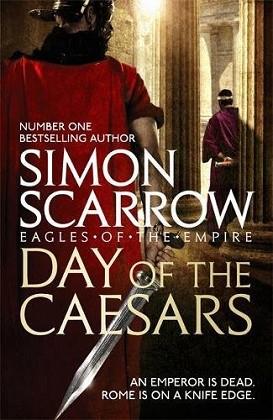 DAY OF THE CAESARS EAGLES OF THE EMPIRE | 9781472251985 | SCARROW, SIMON 