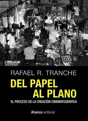 DEL PAPEL AL PLANO EL PROCESO DE LA CREACION CINEMATOGRAFICA | 9788491041726 | TRANCHE, RAFAEL