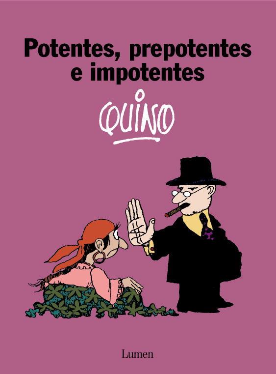 POTENTES, PREPOTENTES E IMPONENTES | 9788426445421 | QUINO,