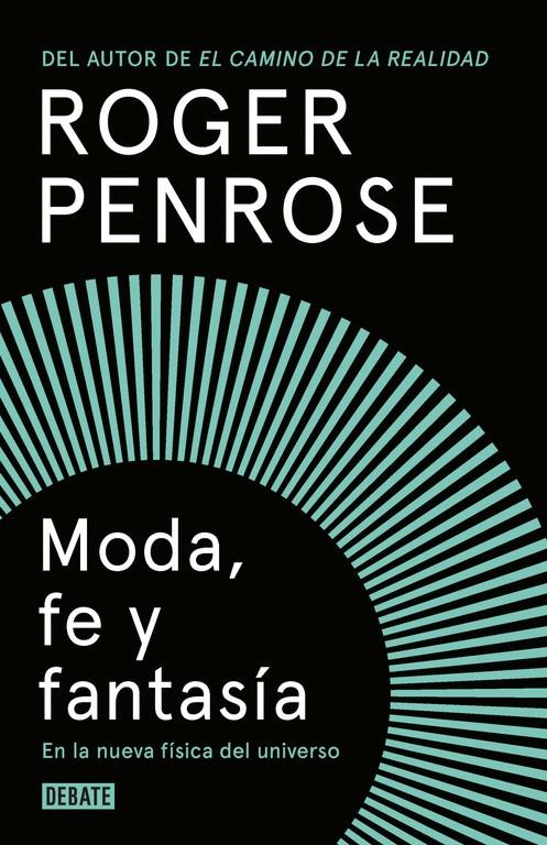 MODA  FE Y FANTASIA EN LA NUEVA FISICA DEL UNIVERSO | 9788499927893 | PENROSE, ROGER 