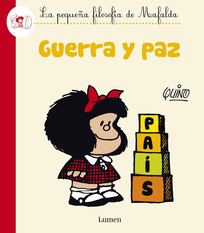 GUERRA Y PAZ (LA PEQUEÑA FILOSOFIA DE MAFALDA) | 9788426401618 | QUINO,