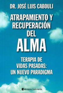 ATRAPAMIENTO Y RECUPERACION DEL ALMA | 9789507544620 | CABOULI, DR. JOSE LUIS