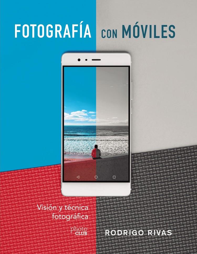 FOTOGRAFIA CON MOVILES | 9788441541979 | RIVAS, RODRIGO