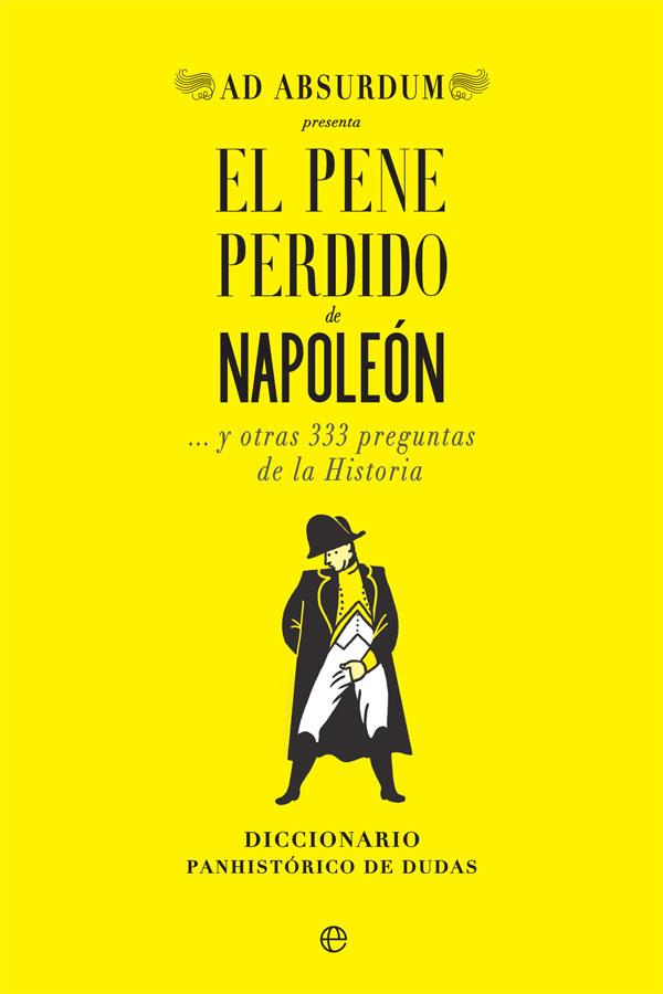 PENE PERDIDO DE NAPOLEON, EL | 9788491647034 | ABSURDUM, AD