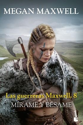 MIRAME Y BESAME       LAS GUERRERAS MAXWELL, 8.  | 9788408288831 | MAXWELL, MEGAN