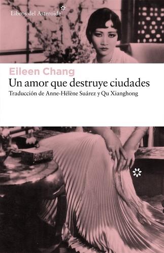 AMOR QUE DESTRUYE CIUDADES, UN  | 9788416213702 | CHANG, EILEEN