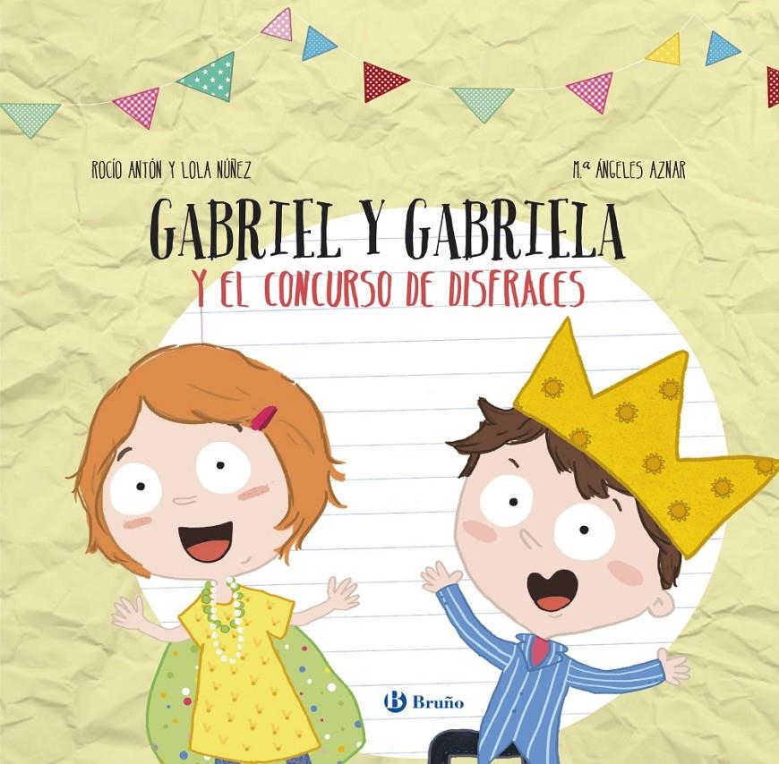 GABRIEL Y GABRIELA Y EL CONCURSO DE DISFRACES DISEÑA TU LIBRO CON RECORTABLES  | 9788469622865 | NUÑEZ, LOLA / ANTON, ROCIO