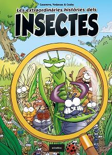 EXTRAORDINARIES HISTORIES DELS INSECTES, LES | 9788418592119 | CAZENOVE, CHRISTOPHE / VODARZAC, FRANÇOIS