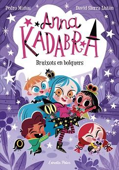 BRUIXOTS EN BOLQUERS ANNA KADABRA 12.  | 9788413895581 | MAÑAS, PEDRO / SIERRA LISTON, DAVID