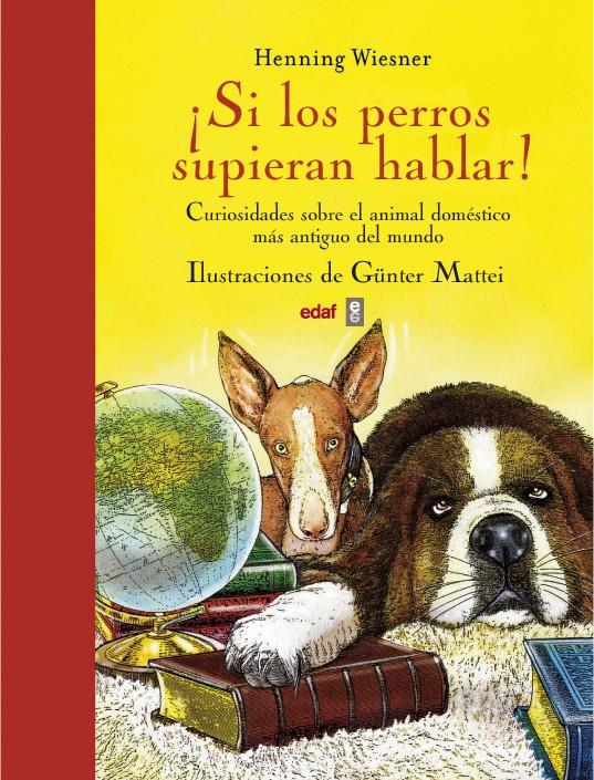 SI LOS PERROS SUPIERAN HABLAR | 9788441433427 | WIESNER, HENNING/MATTEI, GUNTER