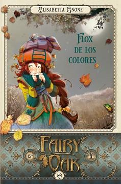 FLOX DE LOS COLORES   FAIRY OAK 6.  | 9788418538988 | GNONE, ELISABETTA