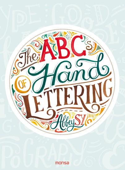 ABCS OF HAND LETTERING, THE (40 0M1813) | 9788416500796 | SY, ABBEY 