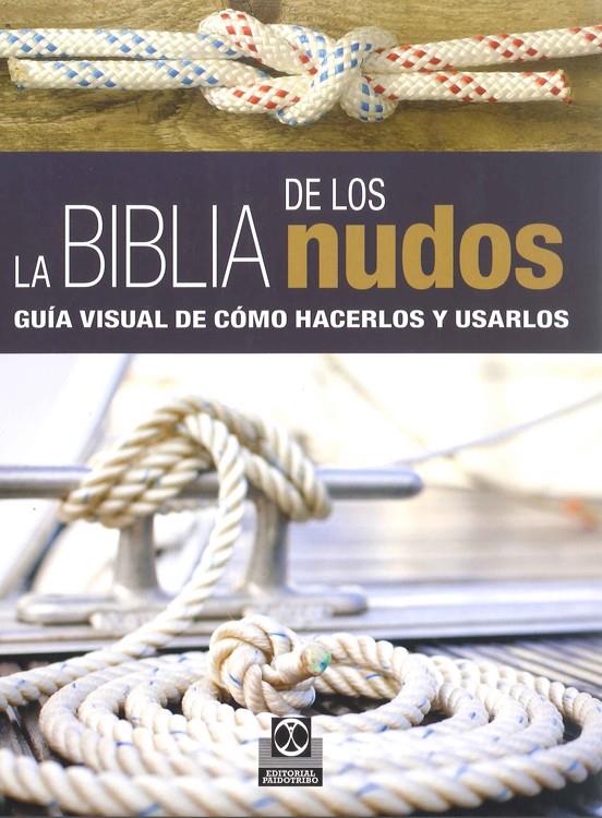 BIBLIA DE LOS NUDOS GUIA VISUAL DE CMO HACERLOS Y USARLOS COLOR | 9788499104690 | COMPTON, NIC