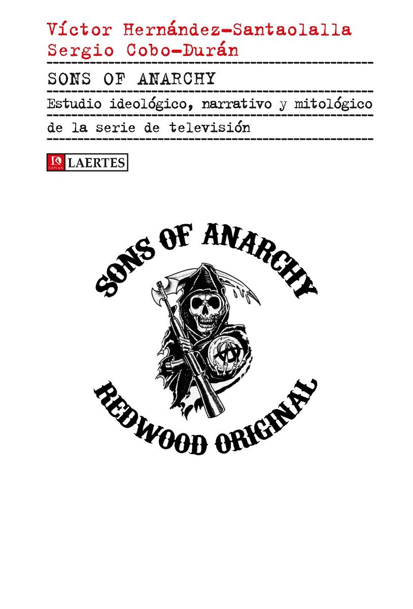 SONS OF ANARCHY | 9788416783335 | HERNANDEZ SANTAOLALLA, VICTOR /COBO-DURAN, SERGIO/VARIOS AUTORES