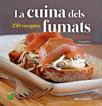 CUINA DELS FUMATS, LA | 9788413560212 | JOFRE ESPAÑOL, JOAN