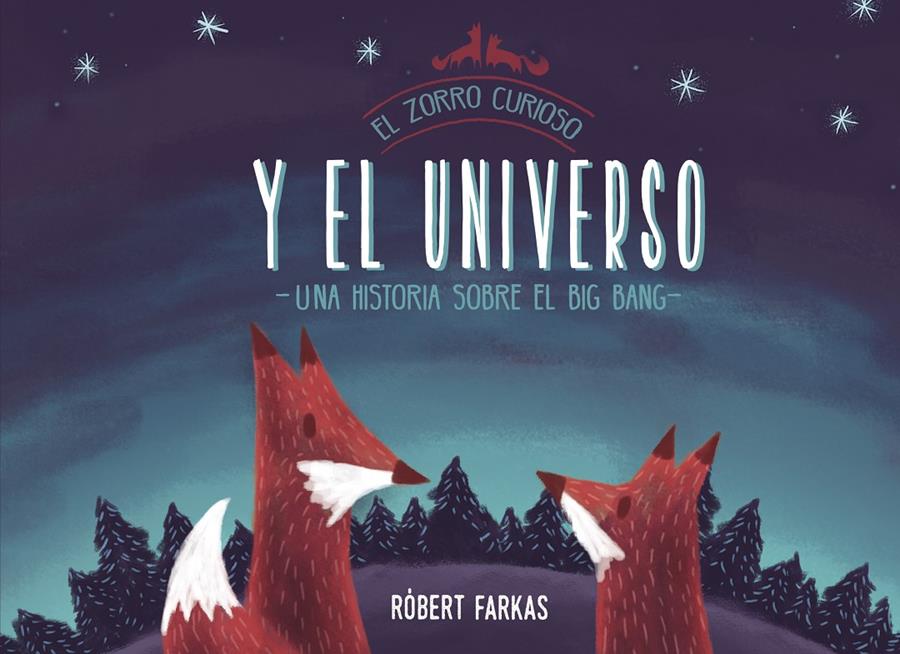 ZORRO CURIOSO Y EL UNIVERSO UN LIBRO SOBRE EL BIG BANG, EL  | 9788448851439 | FARKAS, ROBERT