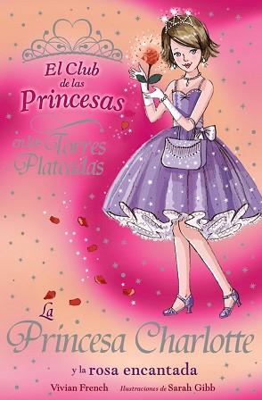 PRINCESA CHARLOTTE Y LA ROSA ENCANTADA, LA  | 9788466762816 | FRENCH, VIVIAN