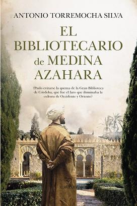 BIBLIOTECARIO DE MEDINA AZAHARA, EL | 9788411315289 | ANTONIO TORREMOCHA SILVA