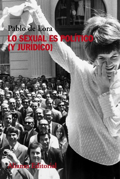 LO SEXUAL ES POLITICO Y JURIDICO | 9788491815976 | DE LORA, PABLO