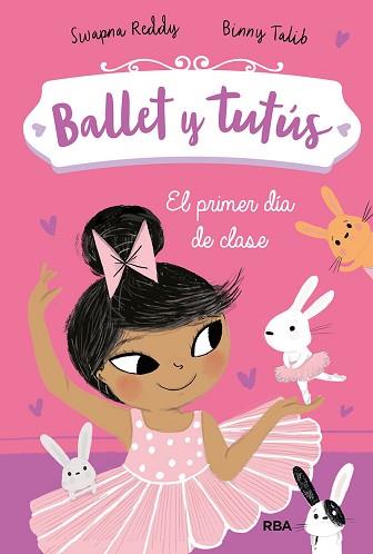 PRIMER DIA DE CLASE  BALLET Y TUTÚS 1. EL | 9788427221949 | REDDY SWAPNA