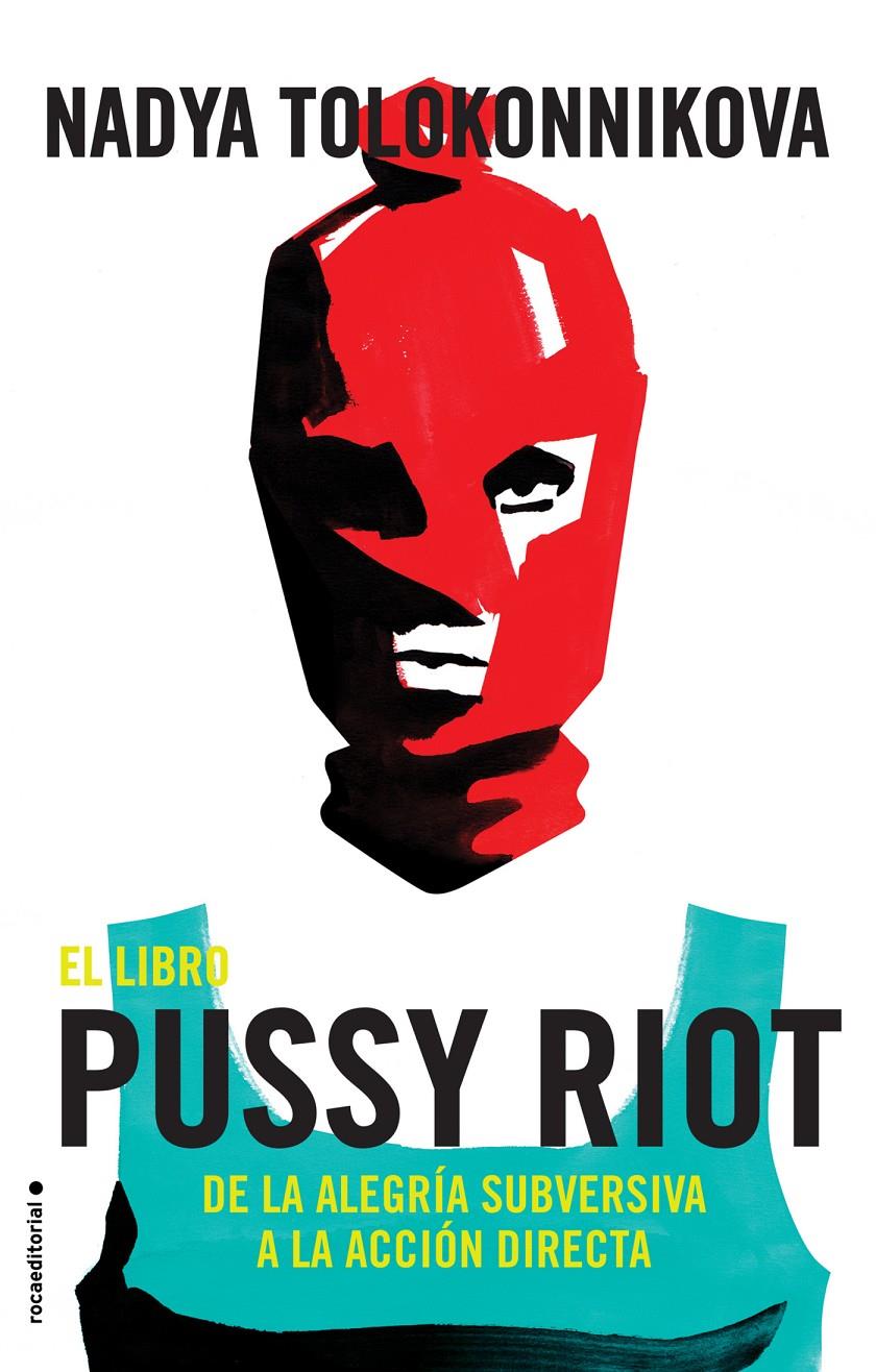 LIBRO PUSSY RIOT, EL  | 9788417092863 | TOLOKONNIKOVA, NADYA