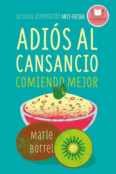 ADIO AL CANSANCIO COMIENDO MEJOR | 9788479539856 | BORREL, MARIE