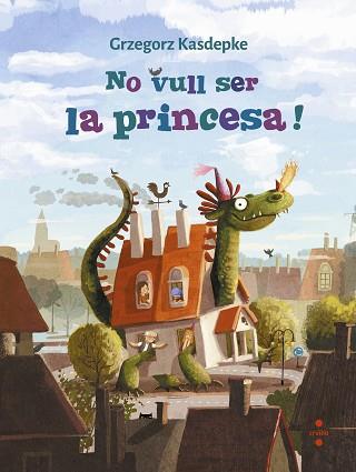 NO VULL SER LA PRINCESA | 9788466147644 | KASDEPKE, GRZEGORZ