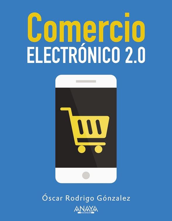 COMERCIO ELECTRONICO 2.0 | 9788441535787 | GONZALEZ LOPEZ, OSCAR RODRIGO