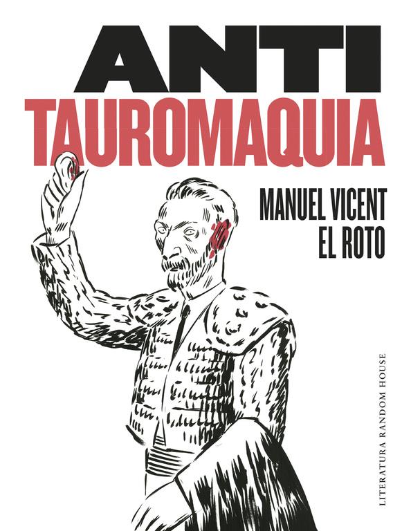 ANTITAUROMAQUIA | 9788439732730 | EL ROTO  / VICENT, MANUEL 