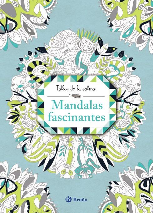 TALLER DE LA CALMA MANDALAS FASCINANTES | 9788469620854