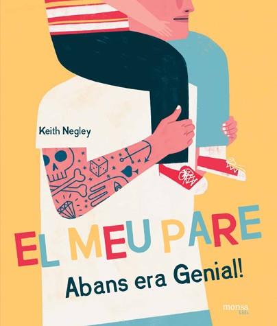 MEU PARE ABANS ERA GENIAL, EL  | 9788416500727 | NEGLEY, KEITH 