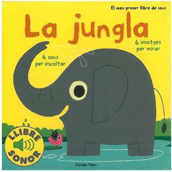 JUNGLA EL MEU PRIMER LLIBRE DE SONS, LA  | 9788499321127 | BILLET, MARION