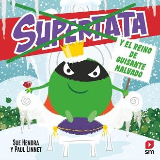 SUPERTATA Y EL REINO DE GUISANTE MALVADO | 9788411209526 | HENDRA, SUE