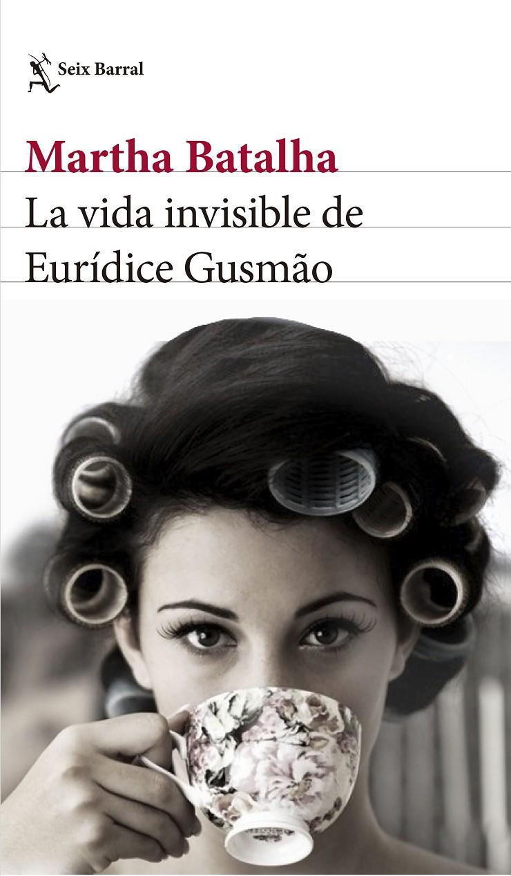 VIDA INVISIBLE DE EURIDICE GUSMAO, LA  | 9788432231858 | BATALHA, MARTHA 