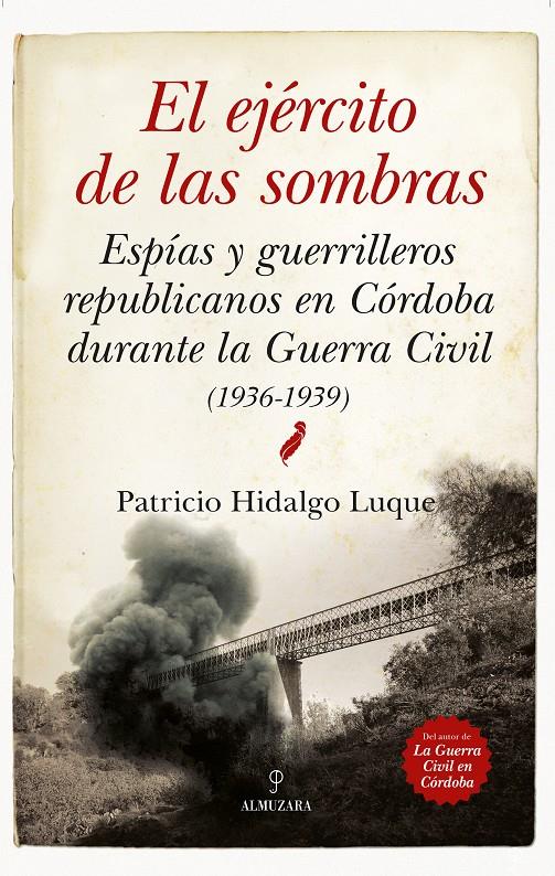 EJERCITO DE LAS SOMBRAS ESPIAS Y GUERRILLEROS REPUBLICANOS EN CORDOBA DURANT | 9788417418274 | HIDALGO LUQUE, PATRICIO