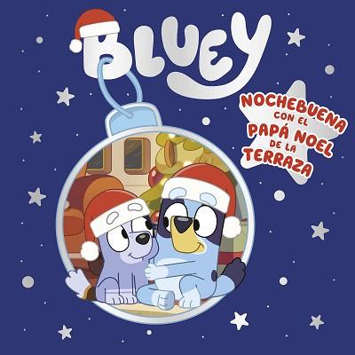 BLUEY  UN CUENTO   NOCHEBUENA CON EL PAPA NOEL DE LA TERRAZA (EDICIÓN EN ESPAÑOL | 9788448866884 | BLUEY