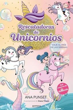 VIAJE AL PAIS DE LAS SIRENAS   RESCATADORAS DE UNICORNIOS 1  | 9788419501295 | PUNSET, ANA