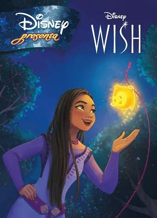 WISH  EL PODER DE LOS DESEOS  DISNEY PRESENTA | 9788419547231 | DISNEY