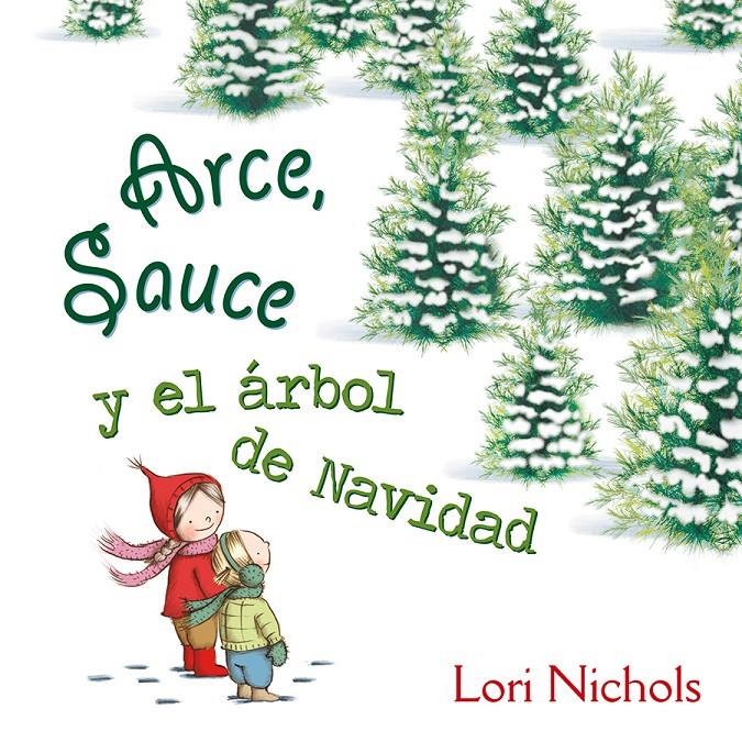 ARCE  SAUCE Y EL ARBOL DE NAVIDAD | 9788491451082 | NICHOLS, LORI