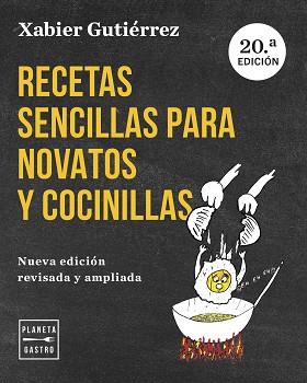 RECETAS SENCILLAS PARA NOVATOS Y COCINILLAS  NUEVA EDICION ACTUALIZADA | 9788408282662 | GUTIERREZ, XABIER