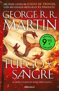 FUEGO Y SANGRE  EDICIO N LIMITADA A PRECIO ESPECIAL CANCION DE HIELO Y FUEGO | 9788466362795 | R.R. MARTIN, GEORGE / WHEATLEY, DOUG