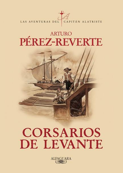 CORSARIOS DE LEVANTE (LAS AVENTURAS DEL CAPITÁN ALATRISTE 6) | 9788420471013 | PEREZ-REVERTE, ARTURO