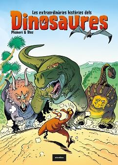 EXTRAORDINARIES HISTORIES DELS DINOSAURES, LES | 9788418592102 | PLUMERI, ARNAUD